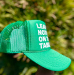 Leave Nothing On The Table sis Trucker Hat( Kelly Green)