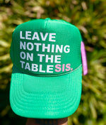 Leave Nothing On The Table sis Trucker Hat( Kelly Green)