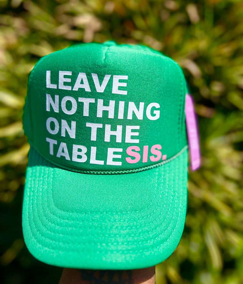 Leave Nothing On The Table sis Trucker Hat( Kelly Green)