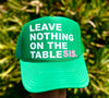 Leave Nothing On The Table sis Trucker Hat( Kelly Green)