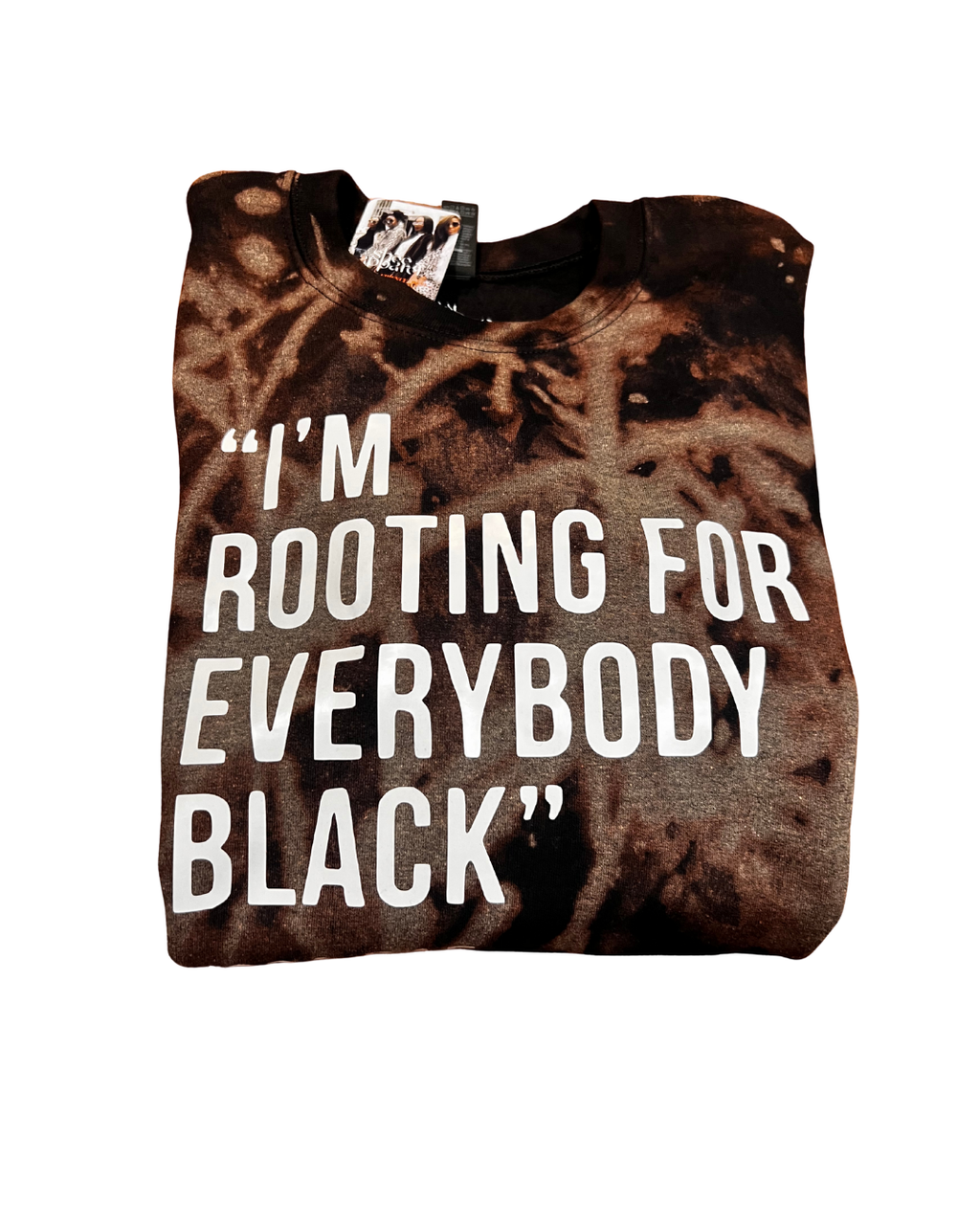 SheeApparel® | I’m Rooting for Everybody Black Custom Bleach Crew