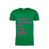 Leave nothing on the table Sis T-shirt (Green)