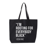 'I'M ROOTING FOR EVERYBODY BLACK ." JUMBO TOTE